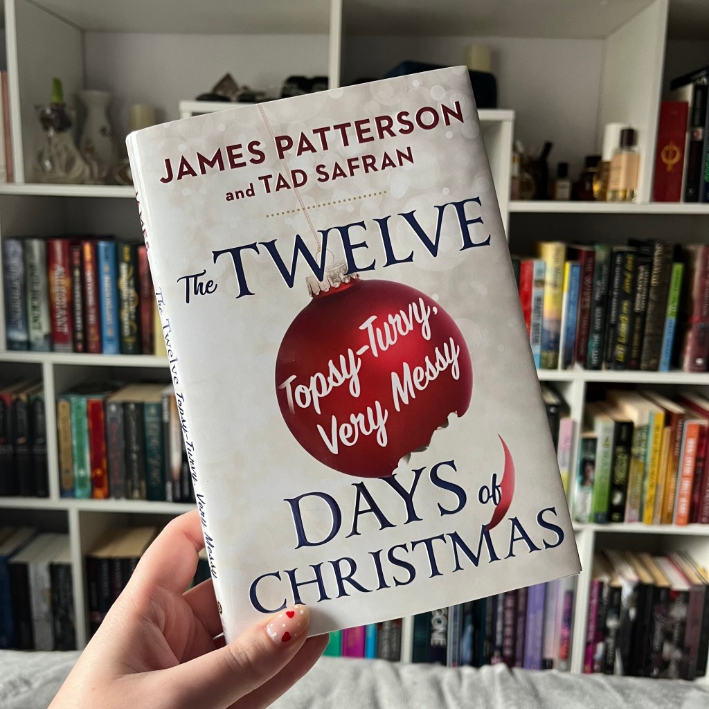 The Twelve Topsy-Turvy, Very Messy Days of Christmas by James Patterson and Tad Safran